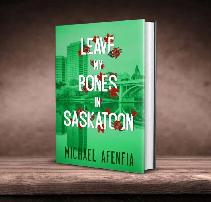 Leave My Bones in Saskatoon