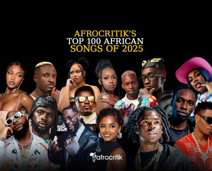 Afrocritik’s Top 100 African Songs of 2025