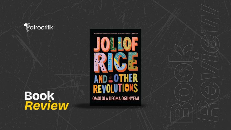 Jollof Rice and Other Revolutions