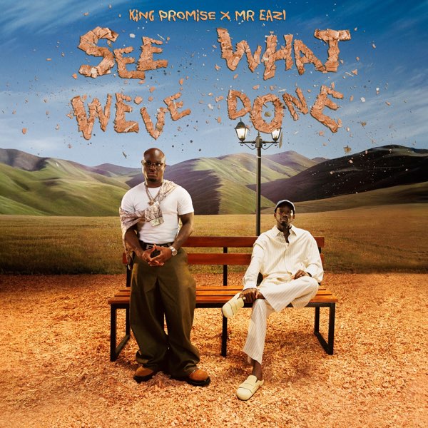 “See What We’ve Done” Review: Mr Eazi and King Promise Ponder Love and Life on New Joint Album