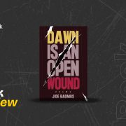 Dawn is an Open Wound